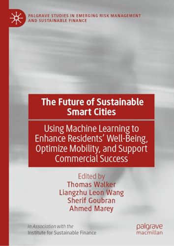 The Future of Sustainable Smart Cities: Using Machine Learning to