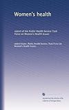  Santé des femmes : rapport du Groupe de travail du Service de santé publique sur les questions de santé des femmes