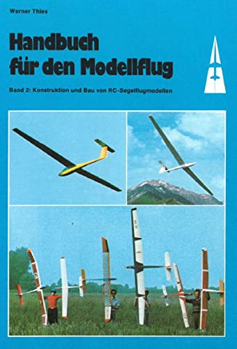 Handbuch für den Modellflug: Band 2: Konstruktion und Bau von RC-Segelflugmodellen (German Edition) - Thies, Werner