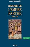Histoire de l’empire parthe (-250 - 227): À la découverte d'une civilisation méconnue (Le Cri)