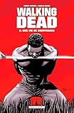  Walking Dead T08: Une vie de souffrance