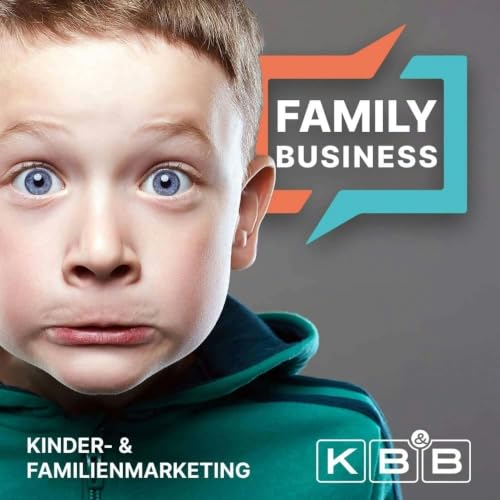 『FAMILY BUSINESS - Marketing f&uuml;r Familien: Eltern, Kinder & Generation Next』のカバーアート