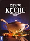  Die gute Küche: Das österreichische Jahrhunderkochbuch: Das österreichische Jahrhundertkochbuch