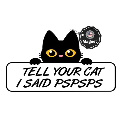 Tell Your Cat I Said Pspsps Funny 8 x 4.5 Vinyl Magnet for Fridge Office Car Bumper & More Durable Humorous Gift for Cat Lovers