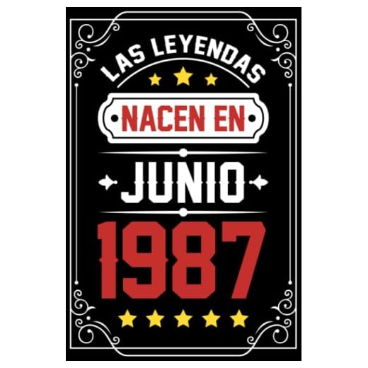 Las leyendas nacen en junio 1987: Regalo de cumpleaños perfecto para hombres, mujeres, niños, cita positiva, libreta de humor, diario, libro... idea original feliz cumpleaños