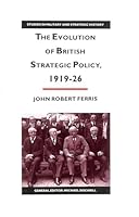 Men, Money and Diplomacy: The Evolution of British Strategic Foreign Policy, 1919-26 0801422361 Book Cover