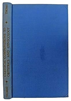 Hardcover Classical Contributions to Obstetrics and Gynecology Book