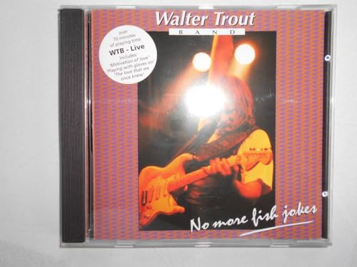 WALTER TROUT BAND/LIVE-NO MORE FISH JOKES WALTER TROUT BAND/LIVE-NO MORE FISH JOKES