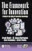 The Framework for Innovation: A Guide to the Body of Innovation Knowledge (Management Handbooks for Results)