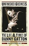 Unfinished Business: The Life & Times of Danny Gatton