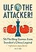 Ulf - The Attacker: 56 Thrilling Games from Sweden's Chess Legend