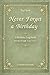 Never Forget a Birthday: A Timeless Birthday Log Book, Organizer & Reminder for the People You Love