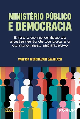 Ministério público e democracia: entre o compromisso de ajustamento de conduta e o compromisso significativo
