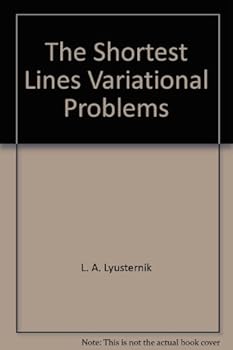 Paperback The Shortest Lines Variational Problems Book