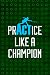 Produktbild Practice Like A Champion: Notebook Journal Composition Blank Lined Diary Notepad 120 Pages Paperback Green Texture Badminton