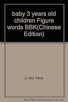 baby 3 years old children Figure words BBK(Chinese Edition) 7536533802 Book Cover