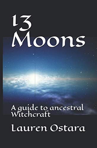 13 Moons: A guide to ancestral Witchcraft