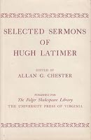 Selected Sermons of Hugh Latimer. Edited by Allan G. Chester. B000N3EEFQ Book Cover