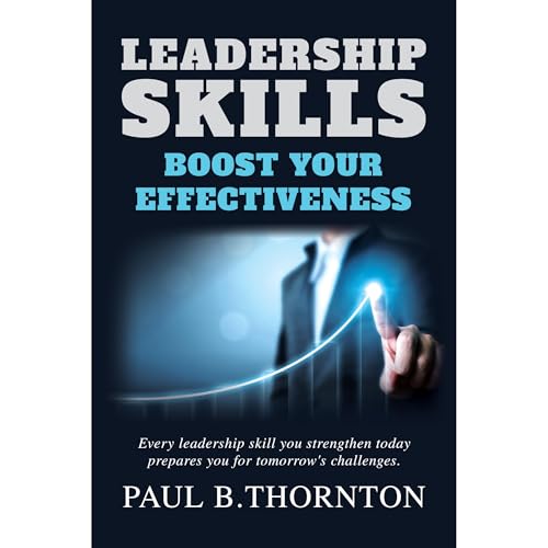 Leadership Skills: Boost Your Effectiveness Audiolibro Por Paul B. Thornton arte de portada