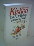Ephraim Kishon: Ein Apfel ist an allem Schuld - Gebrauchsanweisung für die Zehn Gebote - Kishon Ephraim 