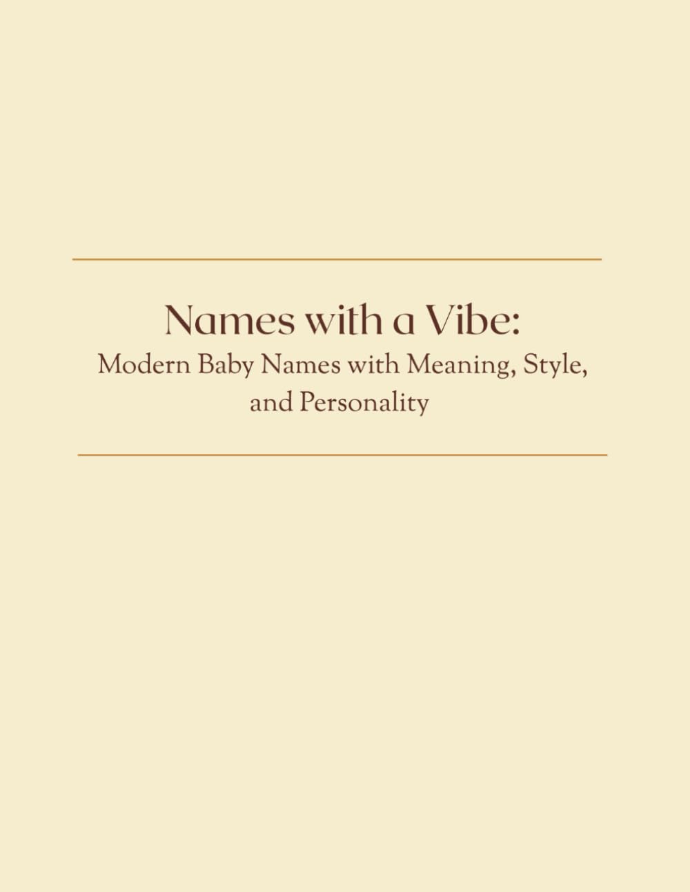 Names with a Vibe: Modern Baby Names with Meaning, Style & Personality