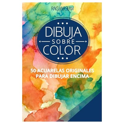 Dibuja Sobre Color: Libro para Reverse Color: Colorear al revés, acuarelas originales para dibujar encima. Estimula la creatividad y elimina el estrés.