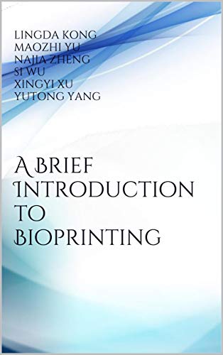 A Brief Introduction to Bioprinting (English Edition)