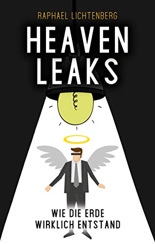 HeavenLeaks: Wie die Erde wirklich entstand eBook : Lichtenberg