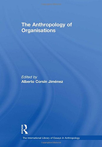 The Anthropology of Organisations
