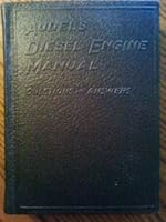 Audels Diesel Engine Manual, A Practical, Oncise Treaise on the Theory, Practical Operation and Maintenance of Modern Diesel Engines, Questions and Answers B004TDNATW Book Cover