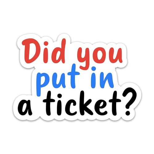 (3PCs) Did You Put in A Ticket Sticker, Gift for Project Manager Technology Developers, Sarcastic Coworker Vinyl Waterproof Stickers for Laptop Water Bottle Notebook Tumbler Decals (3 Inches)