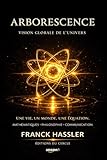 ARBORESCENCE: UNE VIE, UN MONDE, UNE ÉQUATION