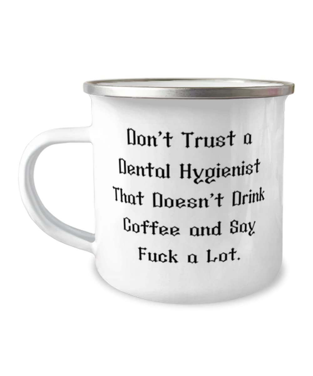 Surprise Dental hygienist Gifts, Don't Trust a Dental Hygienist That Doesn't, Love 12oz Camper Mug For Coworkers From Colleagues, Dental hygiene, Dental health, Teeth cleaning, Toothbrush, Floss