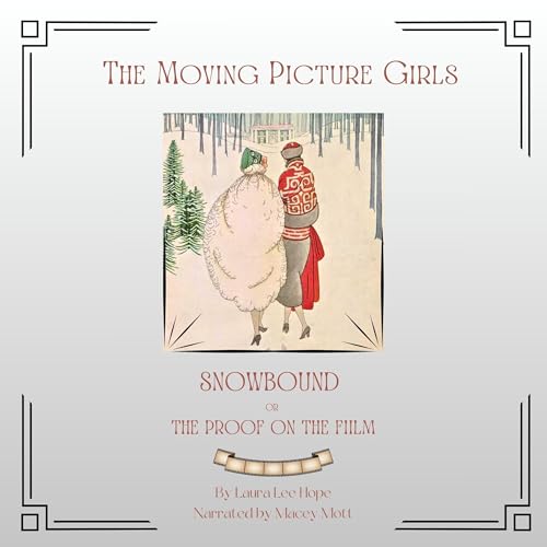 Page de couverture de The Moving Picture Girls: Snowbound or the Proof on the Film