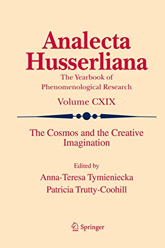 The Cosmos and the Creative Imagination (Analecta Husserliana, 119)