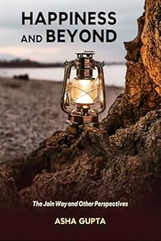 Paperback Happiness and Beyond: The Jain Way and Other Perspectives Book