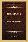 Homeric Greek: A Book For Beginners