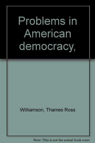 Problems in American democracy, B00085PJRG Book Cover