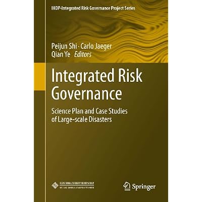 Integrated Risk Governance: Science Plan and Case Studies of Large-scale Disasters
