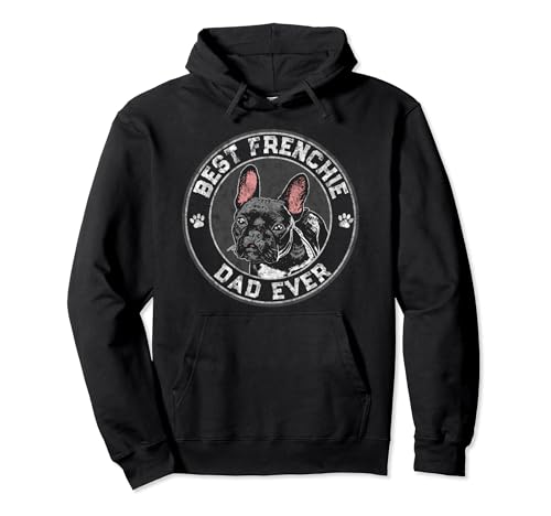 Best Frenchie Dad Ever French Bulldog Vintage Dog Lover Sweat à Capuche