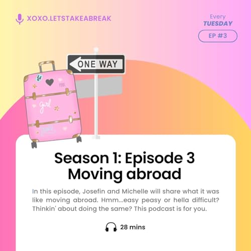 S1 EP3: MOVING ABROAD