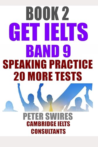 Get Ielts Band 9 - Speaking Practice - Book 2: 20 More Tests (Ielts Practice)