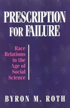 Paperback Prescription for Failure: Race Relations in the Age of Social Science Book