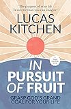 In Pursuit Of Fruit: Grasp God's Grand Goal For Your Life