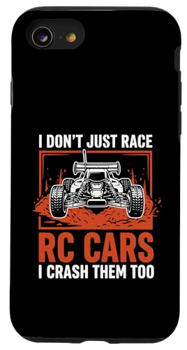 I Don't Just Race RC Cars I Crash Them Too Funny RC Racing D �X�}�z�P�[�X iPhone SE (2020) / 7 / 8 �p