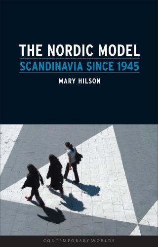 The Nordic Model: Scandinavia since 1945 (Contemporary Worlds)