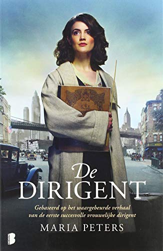 De dirigent: Gebaseerd op het waargebeurde verhaal van de eerste succesvolle vrouwelijke dirigent