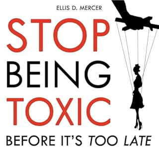 Stop Being Toxic Before It's Too Late cover art