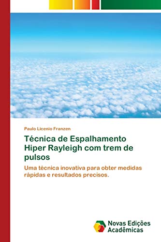 Técnica de Espalhamento Hiper Rayleigh com trem de pulsos: Uma técnica inovativa para obter medidas