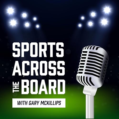 Sports Across The Board Podcast Por Gary McKillips arte de portada